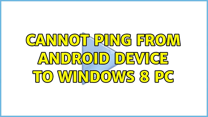 Cannot ping from Android Device to Windows 8 PC