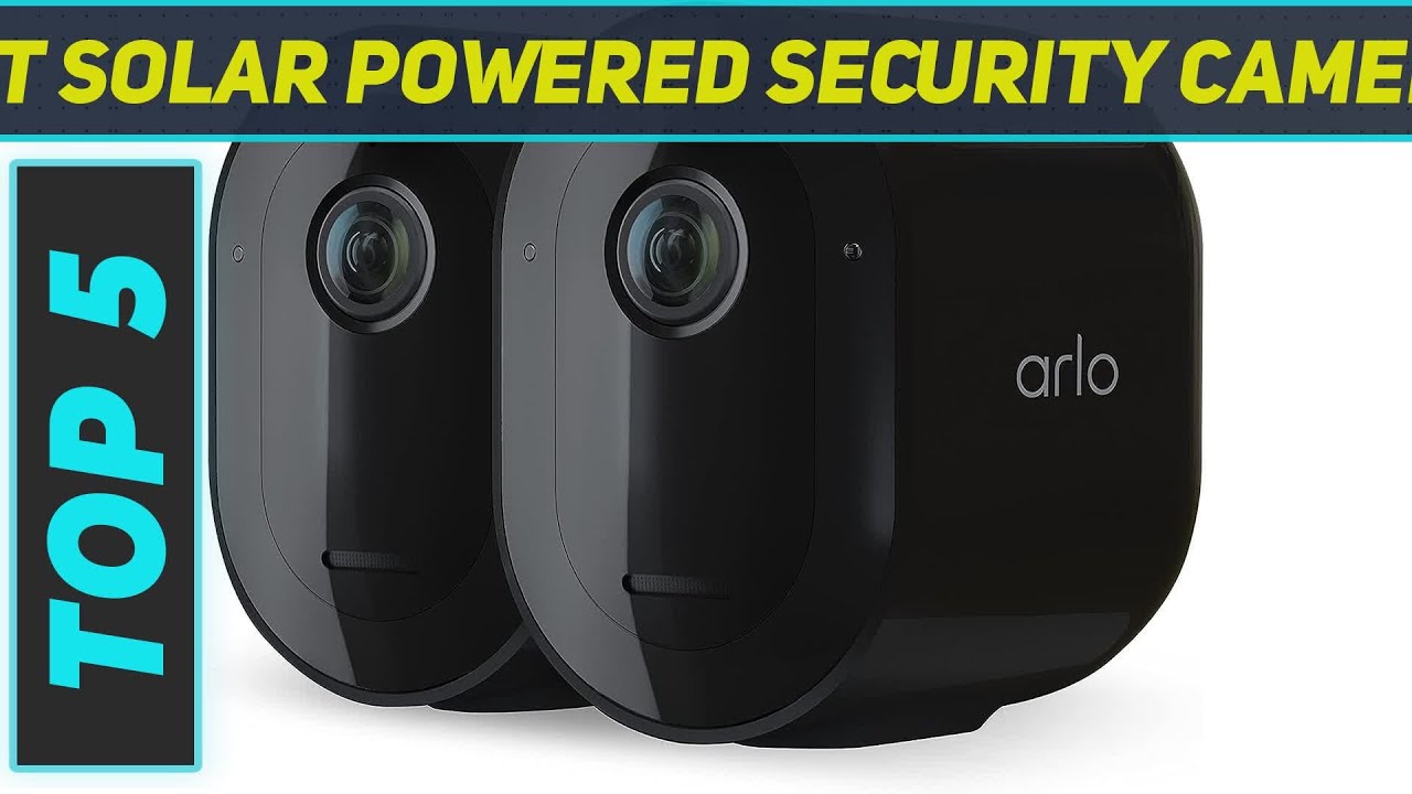 5 Best Solar Powered Security Cameras in 2024 - YouTube