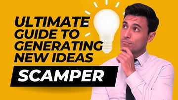 SCAMPER: The Ultimate Guide to Generating New Ideas |Mindset