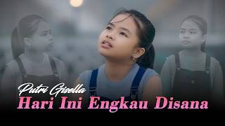 Hari Ini Engkau Disana - Putri Gisella