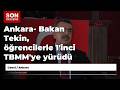 Ankara- Bakan Tekin, öğrencilerle 1'inci TBMM'ye yürüdü