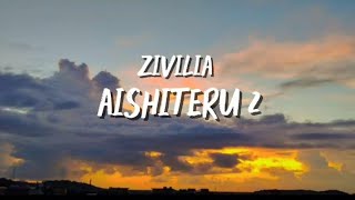 ZIVILIA - AISHITERU 2 (Lirik/Lyrics) #zilvia #aishiteru2 #lirik #liriklagu #lyrics 
