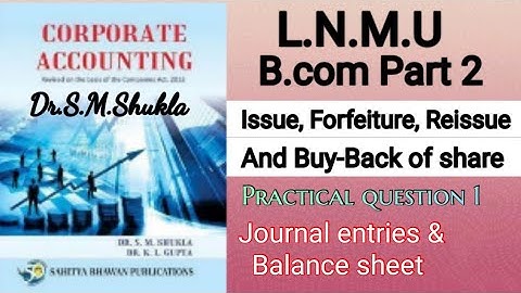 Bcom part 2 : Issue, forfeiture, reissue of share | practical question 1 | Book Dr.S.M.Shukla