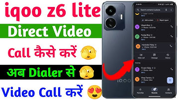 iqoo z6 lite direct video call kaise kare | iqoo z6 lite dialer se video call kaise kare