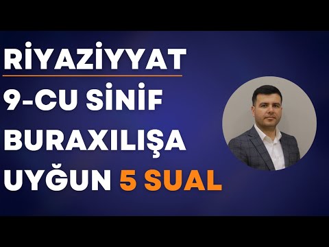 Riyaziyyat - 9-cu sinif buraxılışa uyğun 5 sual - MÜTLƏQ İZLƏ