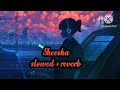 Sheesha Song Slowed Reverb Please Subscribe And Like
