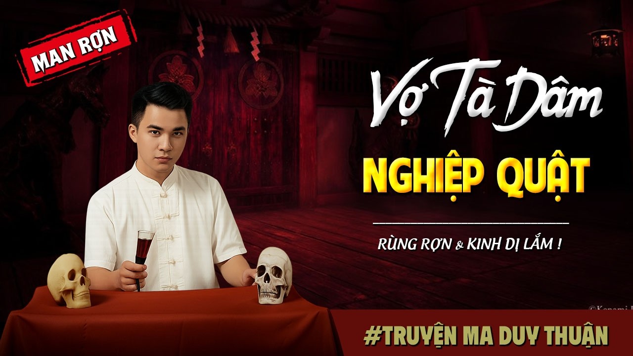 Truyện Ma: VỢ TÀ DÂM NGHIỆP QUẬT I MC Duy Thuận kể truyện ma kinh dị có thật run sợ