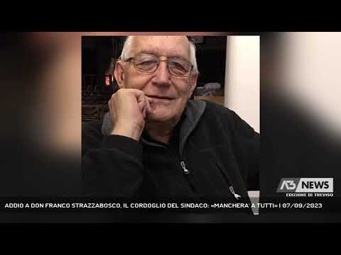 ADDIO A DON FRANCO STRAZZABOSCO, IL CORDOGLIO DEL SINDACO: «MANCHERA' A TUTTI» | 07/09/2023