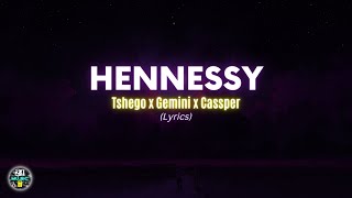 Tshego ft. Gemini Major & Cassper Nyovest - Hennessy ( Lyrics )