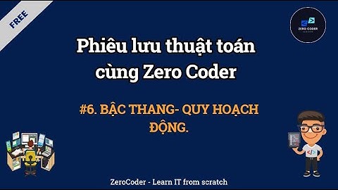 Thuật toán cùng Zero Coder | #6.Bậc thang - Quy hoạch động.