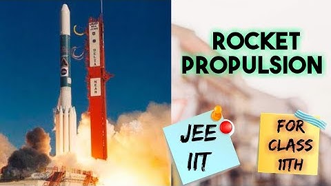 ROCKET PROPULSION || Laws of motion || Class 11th physics|| JEE|| IIT