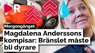 Morgongänget: Magdalena Anderssons kompisar: Bränslet måste bli dyrare