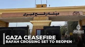 Israel set to reopen Gaza’s Rafah crossing under ceasefire, but uncertainty prevails