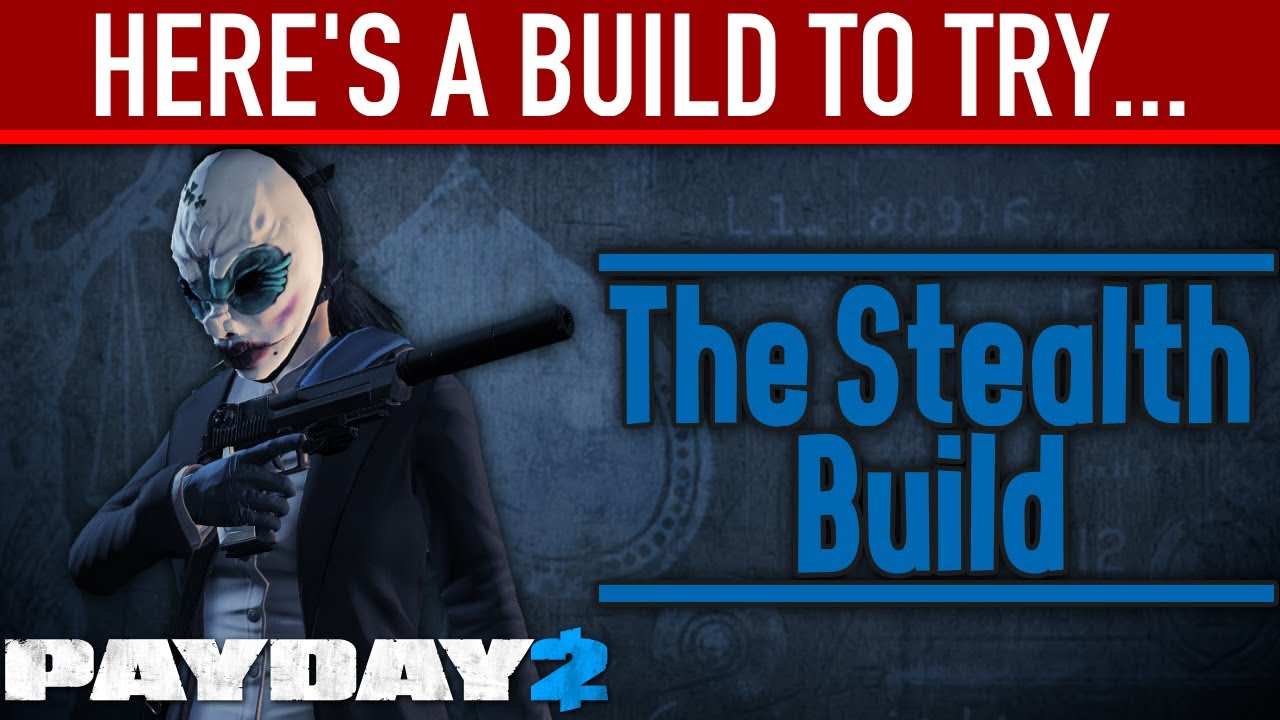 Here's a build to try: The Stealth Build. [PAYDAY 2] - Are we going sneaky-beaky like? Well you can, and quite effectively using this build!
