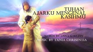 Tuhan Ajarku Mengenal Kasih-Mu by Lisna G. Arifin