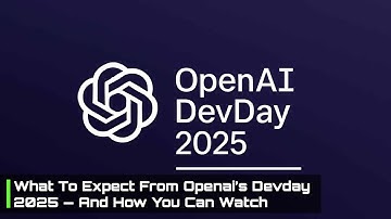 What to Expect from OpenAI’s DevDay 2025 — and How You Can Watch