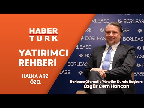 Borlease, halka arzdan gelen kaynakla agresif büyüyecek - Yatırımcı Rehberi Halka Arz Özel