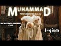 Muhammad (S.A.V) hujjatli film 1-QISM