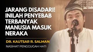 NGERI! Inilah Penyebab Terbanyak Manusia Masuk Neraka (Jarang Disadari!)