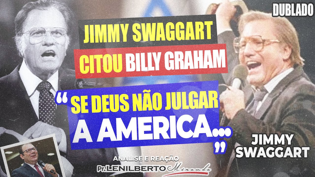 Jimmy Swaggart CITA Billy Grahan sobre o Juízo da Nação - Mensagem Comentada - Pr. Lenilberto