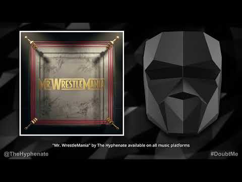 Mr. WrestleMania [ WWE song ] The Hyphenate