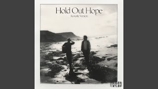 Hold out Hope (Acoustic)