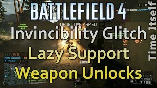 BF4 - Invincibility Glitch, Lazy Support, Weapon Unlocks and More