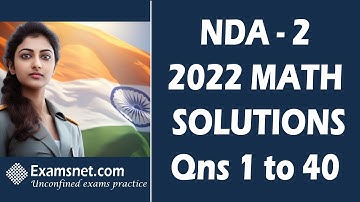 NDA 2 2022 Solutions for Math paper with clear explanations for questions 1 to 40