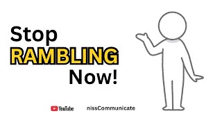 Stop Rambling Now! | NissCommunicate | The Declarative Statement Fix