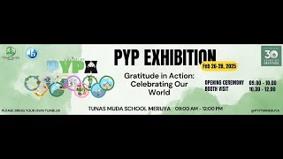 PYP Exhibition Year 6 Meruya 2024-2025 Day 3