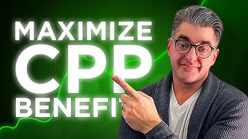 How to Maximize Your Canada Pension Plan (CPP) Benefits