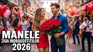 💘 Manele de Ziua Indragostitilor 2026 💘  Colaj Manele de Dragoste