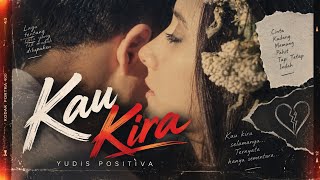 KAU KIRA — Yudis Positiva | Official Lyric Video