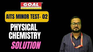 AITS MINOR TEST-02 (PHYSICAL CHEM SOLUTION)
