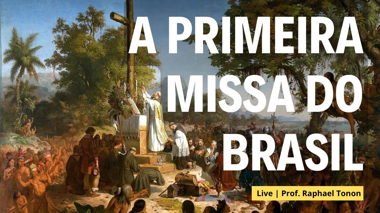 A primeira missa e a evangelização do Brasil