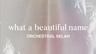 What A Beautiful Name (Orchestral Selah) - Hillsong Worship chords