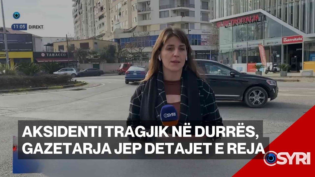 Aksidenti tragjik në Durrës, gazetarja jep detajet e reja