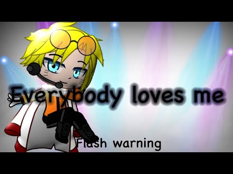 Everybody Loves Me
