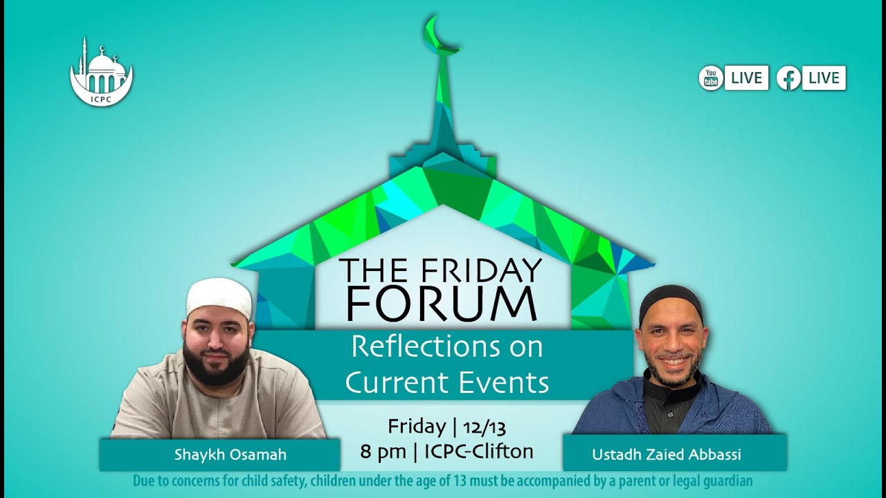 Current Events Reflection Reflections on Current Events | The Friday Forum | Shaykh Osamah ...