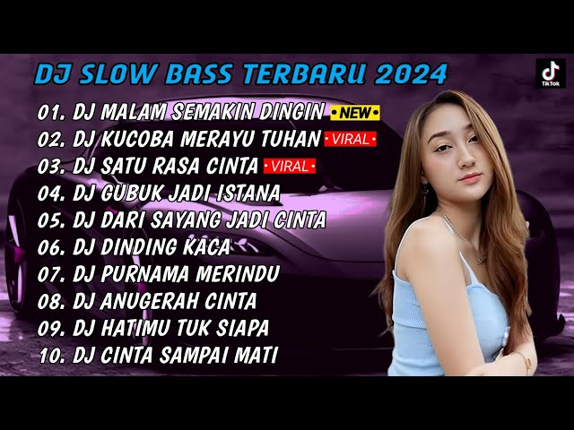 DJ SLOW BASS 2024 - DJ_MALAM SEMAKING DINGIN X  KUCOBA MERAYU TUHANKU  FULL ALBUM class=