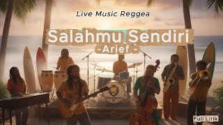 Salahmu Sendiri -Arief -Cover Versi Reggea Terbaru indonesia 2025
