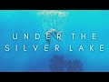 The Beauty Of Under The Silver Lake