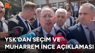 YSK'dan son dakika seçim ve Muharrem İnce açıklaması Resimi