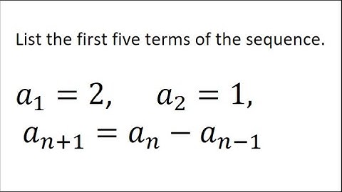 List the first five terms of the sequence. a_1 = 2, a_2 = 1, a_n+1 = a_n - a_n-1