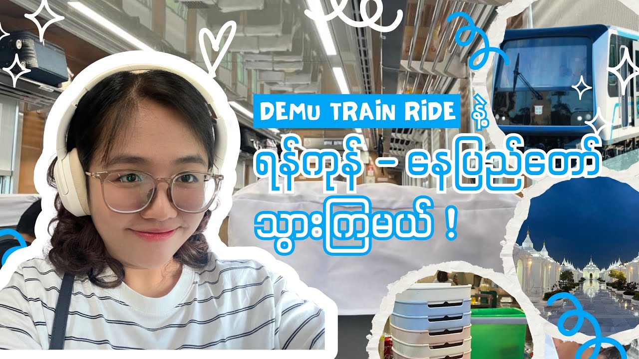 my first DEMU train ride to Nay Pyi Taw 🇲🇲 | VIP Seat experience & travel vlog