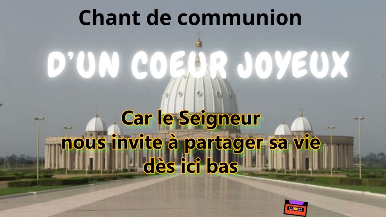 D'UN COEUR  JOYEUX | CHANT DE COMMUNION
