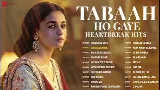 Tabaah Ho Gaye Heartbreak Hits 💔 | Non-Stop Sad Songs | Rula Ke Gaya Ishq & More