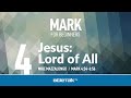 Jesus: Lord of All (Mark 4-6) | Mike Mazzalongo | BibleTalk.tv