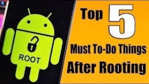 Top 5 MUST TO DO Things After Rooting Your Android!!!