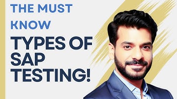 The Must-Know Types of SAP Testing!
